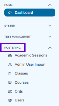 Navigation menu with Rostering section expanded, showing access to academic sessions, imports, classes, courses, organizations, and users.