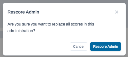Rescore Administration confirmation dialog open, asking to replace all scores and providing a Rescore Admin button.
