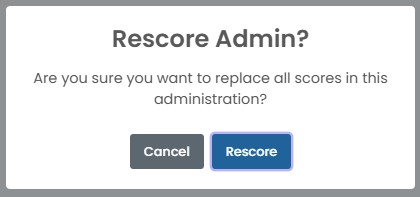 Rescore Administration confirmation dialog open, asking to replace all scores and providing a Rescore Admin button.